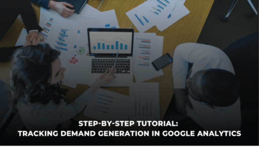 Step-by-Step Tutorial Tracking Demand Generation i
