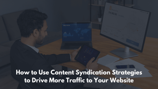 How to Use Content Syndication Strategies to Drive