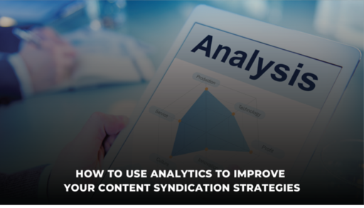 How to Use Analytics to Improve Your Content Syndi