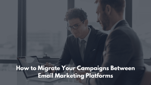 How to Migrate Your Campaigns Between Email Market