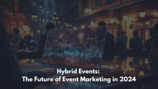 Hybrid Events The Future of Event Marketing in 202