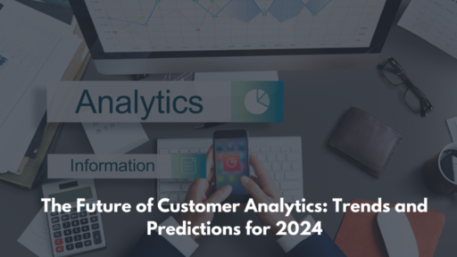 The Future of Customer Analytics Trends and Predic