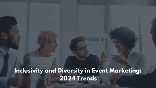 Inclusivity and Diversity in Event Marketing 2024