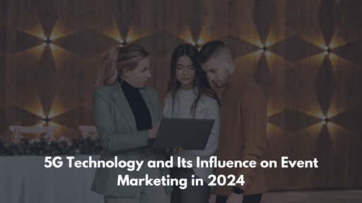 5G Technology and Its Influence on Event Marketing