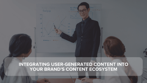 Integrating User-Generated Content into Your Brand