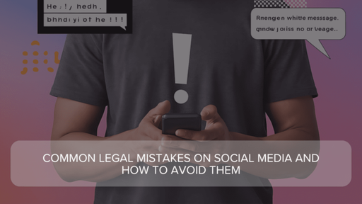 Common Legal Mistakes on Social Media and How to A