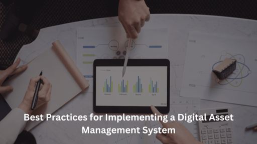 Best Practices for Implementing a Digital Asset Ma