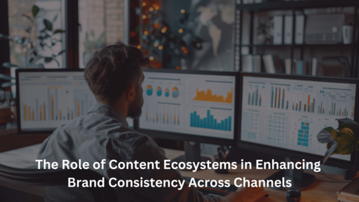 The Role of Content Ecosystems in Enhancing Brand