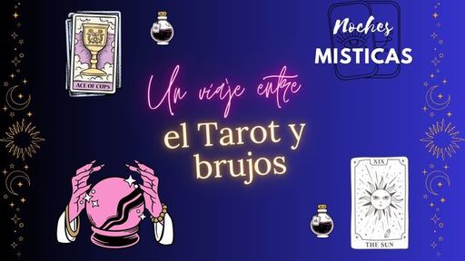 Un Viaje entre el Tarot los Brujos y los Amarres n